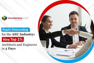 Rapid AEC Onboarding: Hire Top 1% Architects & Engineers in 3 Days