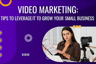 10 Ways to Use Video Marketing for Growing Your Small Business