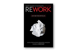 不是書評(19)《ReWork》工作大解放:打破傳統的商業管理和生產力法則