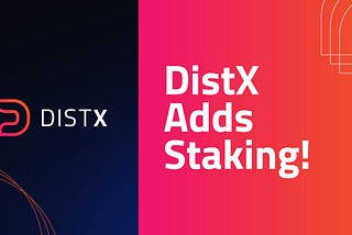 DISTX Adds Staking!