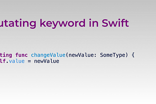 Mutating Keyword in Swift