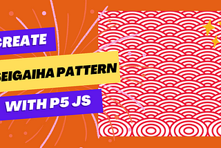How to create Seigaiha pattern using p5.js — Code