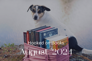 Hooked on Books — Monthly Wrap-Up