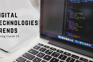 Digital Technologies Trends during COVID-19