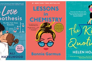 The covers of The Love Hypothesis, Lessons in Chemistry, and The Kiss Quotient side by side to show their similarities.