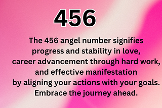 456 Angel Number Meaning : Love, Career, and Manifestation