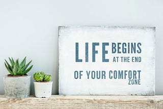 How To Get Out Of Your Comfort Zone