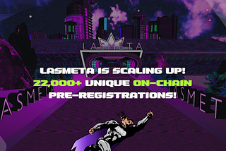 LasMeta’s Exponential Growth: 22,000+ Unique Pre-Registrations and Counting!