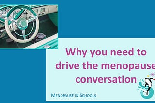 Why you need to drive the menopause conversation in your school.