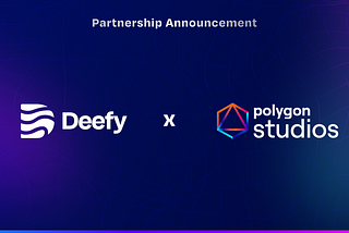 DeefyPartners #1 — Deefy Announces Strategic Partnership with Polygon Studios