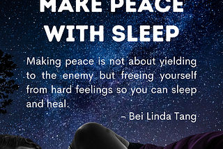 Make Peace with Sleep