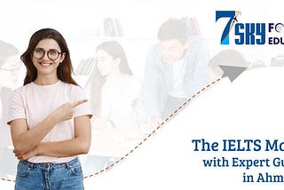 The IELTS Mastery with Expert Guidance in Ahmedabad