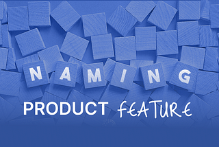 The Art of Naming Product Feature