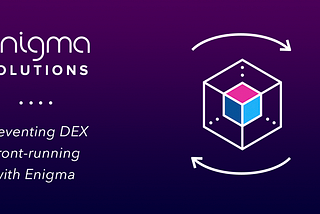 Preventing DEX Front-running with Enigma