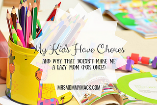 Why My Kids’ Chores Don’t Make Me Lazy