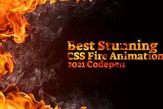 🔥 Best 25+ Stunning CSS Fire Animations 2021
