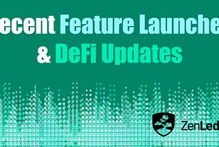 ZenLedger Recent Features Launches & DeFi Updates