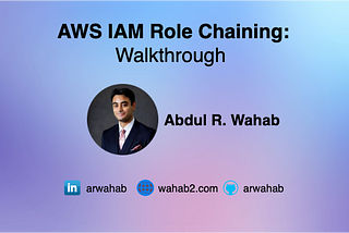 AWS IAM Role Chaining: Walkthrough