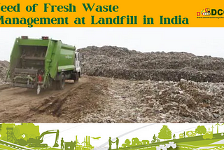 Need of Fresh Waste Management at Landfill in India