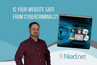 Is Your Website Safe From Cybercriminals?