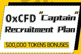 0xCFD Captain Recruitment Plan