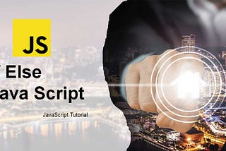 Basic JavaScript Part 6: If Else JavaScript