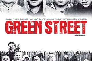 GREEN STREET HOOLIGANS: Ketika Subculture Menjadi Pop Culture