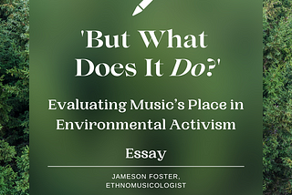 “But What Does it Do?”: Music and Environmentalism