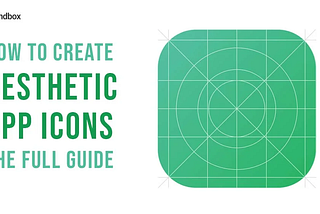 Learning How to Create Aesthetic App Icons With nandbox!