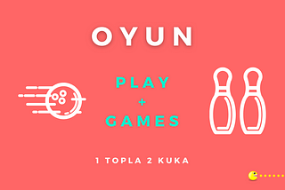 Oyun: Play + Games