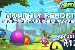 ORBLER Monthly Report #12 April