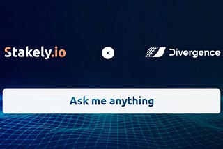 AMA (ask me anything) of Divergence with Stakely.io