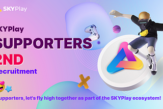 #36[ANN] 🔥 Recruitment of the second batch of SKYPlay Supporters 🔥