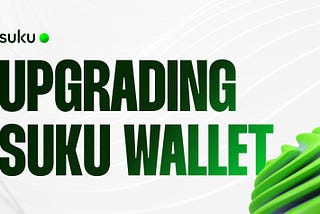 Upgrading Suku Wallet: A Step Closer Towards Account Abstraction