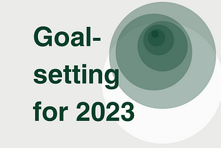Bullet-Proofing My Success in 2023 - My Goal-Setting Framework (That You Can Use, Too)
