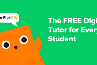 Flexi, the free digital tutor for every student