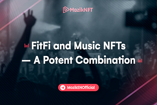 FitFi and Music NFTs — A Potent Combination