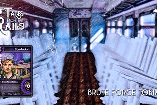 Brute Force Tobias #2 — Tales from the Rails