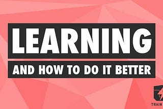 How to Become a better learner