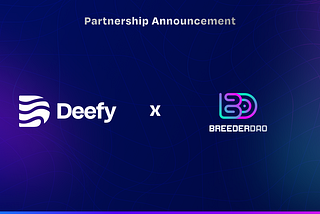 DeefyPartners #4 — Deefy announces strategic partnership with BreederDAO