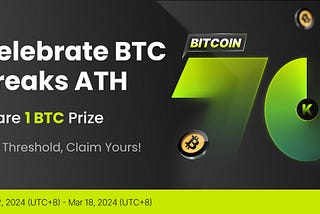 BTC Breaks $70K! Trade to Win a Share of 1 BTC!