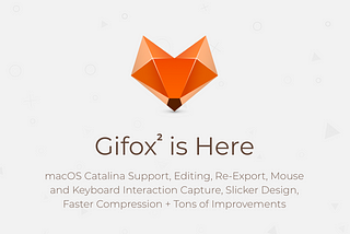 Gifox 2 is Here – Release Highlights