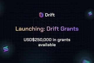 Launching: Drift Grants