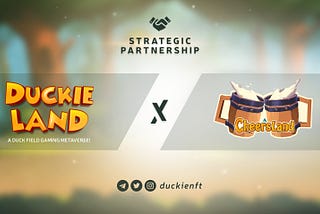 Strategic Partnership : Duckie Land x CheersLand