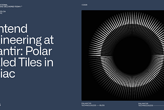 Frontend Engineering at Palantir: Polar Scaled Tiles in Zodiac