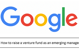 An image of a Google search for “how to raise a venture fund as an emerging manager.”