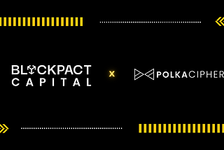 Blockpact Capital invests in PolkaCipher