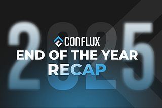 Conflux Community EOY Recap and Highlights -2025