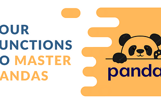 Master Pandas For Data Science Using These Four Functions