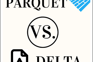 A comparative analysis: Parquet Vs. Delta File…